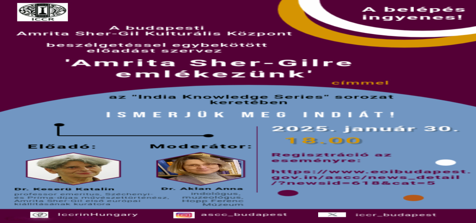 India Knowledge Series - Amrita Sher-Gilre emlékezünk; 2025. január 30., 18.00; regisztráció: https://www.eoibudapest.gov.in/ascc/news_detail/?newsid=618